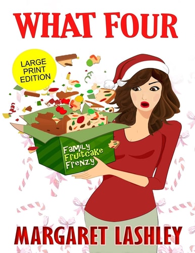 What Four Family Fruitcake Frenzy (Large Print Edition)