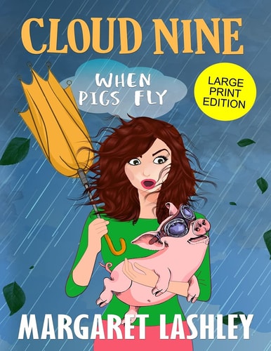 Cloud Nine When Pigs Fly (Large Print Edition)