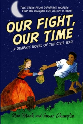 Our Fight, Our Time A Graphic Novel of the Civil War