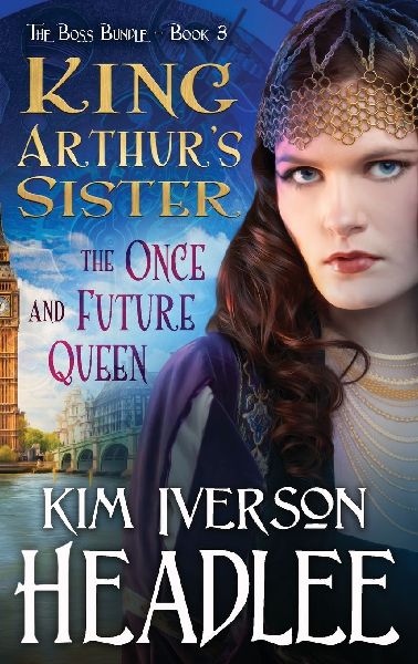 King Arthurs Sister: The Once and Future Queen