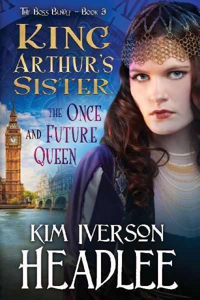 King Arthurs Sister: The Once and Future Queen