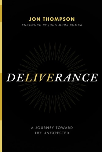 Deliverance A Journey Toward the Unexpected