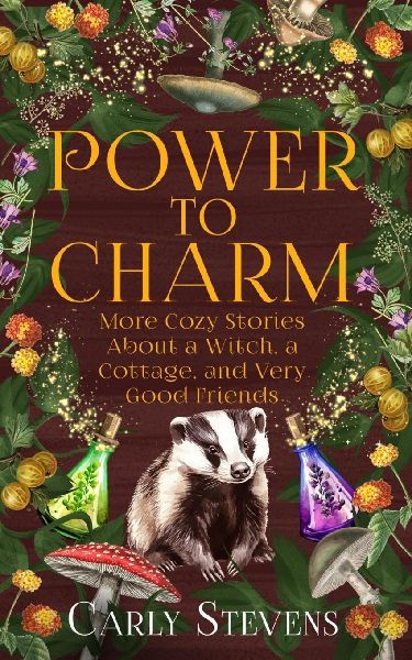 Power to Charm: More Cozy Stories About a Witch, a Cottage, and Very Good Friends