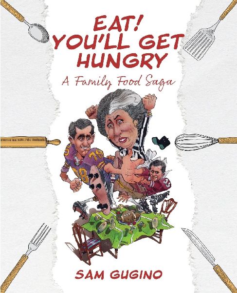 Eat! Youll Get Hungry, A Family Food Saga