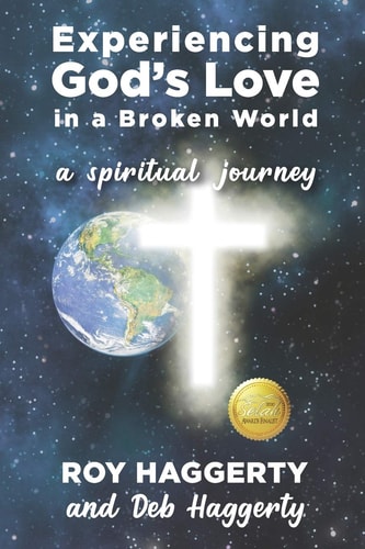Experiencing God's Love in a Broken World A Spiritual Journey