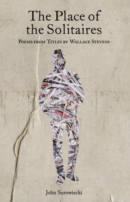 The Place of the Solitaires: Poems from Titles by Wallace Stevens