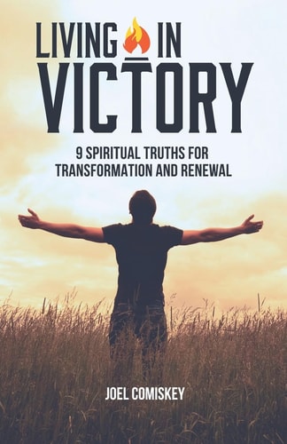 Living in Victory 9 Spiritual Truths for Transformation and Renewal