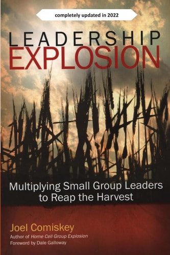 Leadership Explosion Multiplying Cell Group Leaders for the Harvest