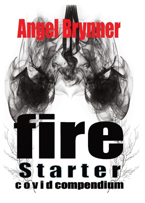 FIRESTARTER: COVID COMPENDIUM