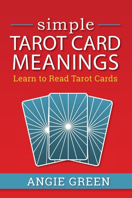 Simple Tarot Card Meanings: Learn to Read Tarot Cards