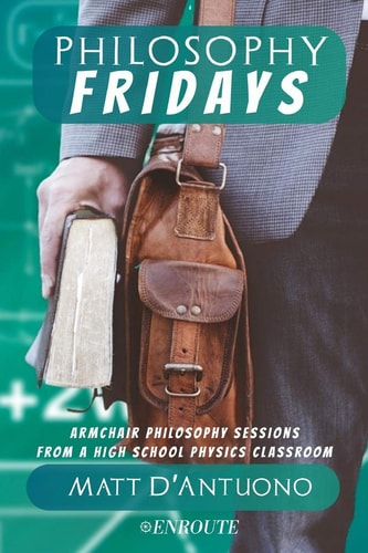 Philosophy Fridays Armchair Philosophy Sessions from a High School Physics Classroom