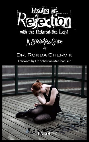 Healing of Rejection with the Help of the Lord A Survivor's Guide