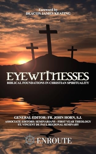 Eyewitnesses Biblical Foundations in Christian Spirituality