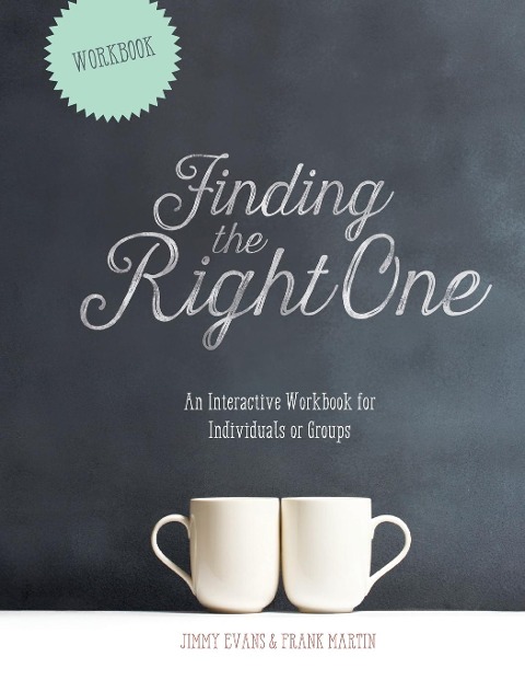 Finding the Right One: An Interactive Workbook for Individuals or Groups