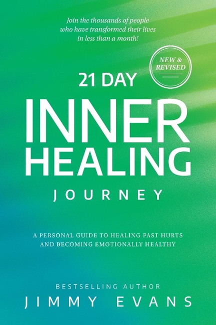 21 Day Inner Healing Journey: A Personal Guide to Healing Past Hurts and Becoming Emotionally Healthy
