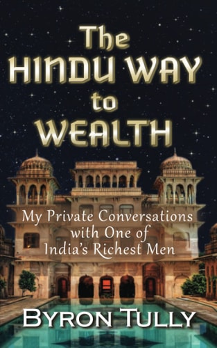 The Hindu Way to Wealth My Private Conversations with One of India's Richest Men