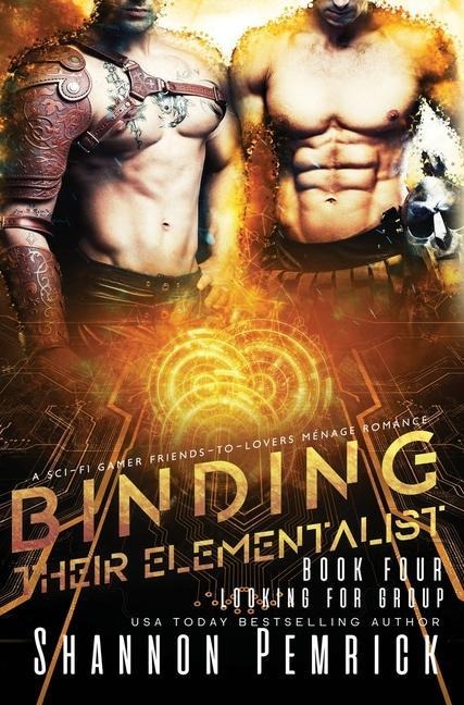 Binding Their Elementalist: A Sci-Fi Gamer Friends-to-Lovers Ménage Romance