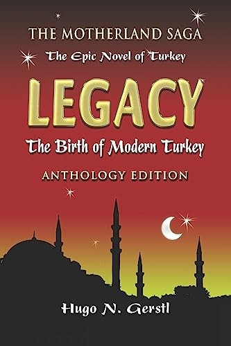 Legacy The Birth of Modern Turkey