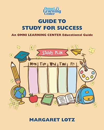 OMNI Learning Guide to Study for Success OMNI Learning Center Educational Guides