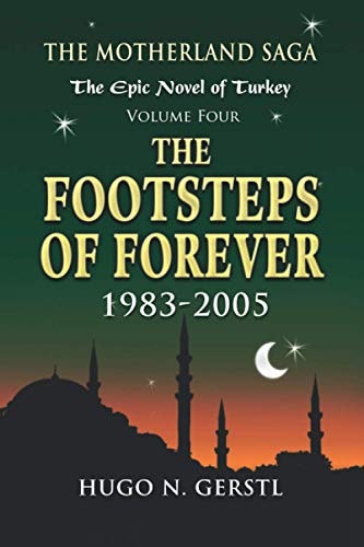 The Footsteps of Forever 1983 - 2005, Volume Four - The Motherland Saga: The Epic Novel of Turkey