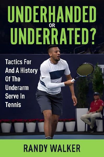Tactics for and a History of the Underarm Serve in Tennis.: Underhanded or Underrated?