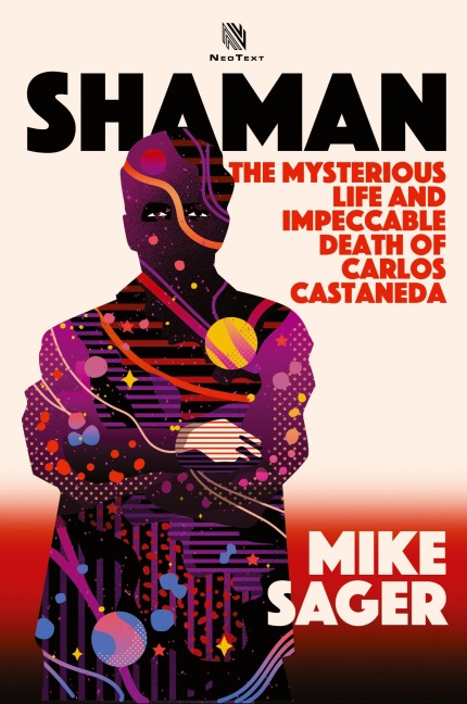 Shaman: The Mysterious Life and Impeccable Death of Carlos Castaneda