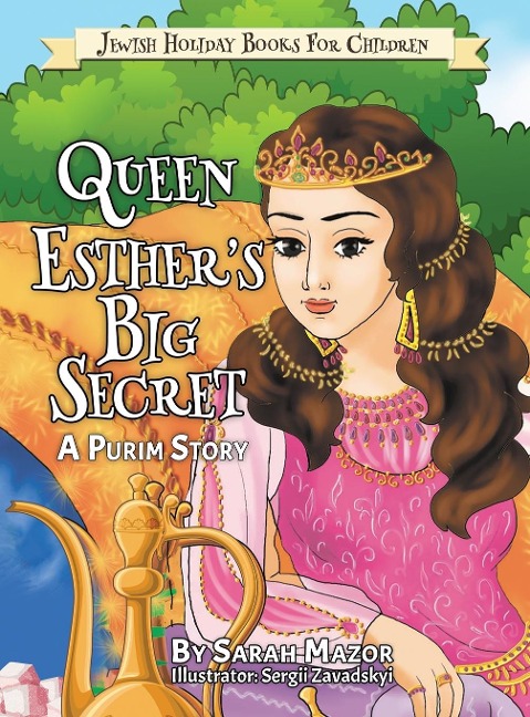 Queen Esthers Big Secret: A Purim Story