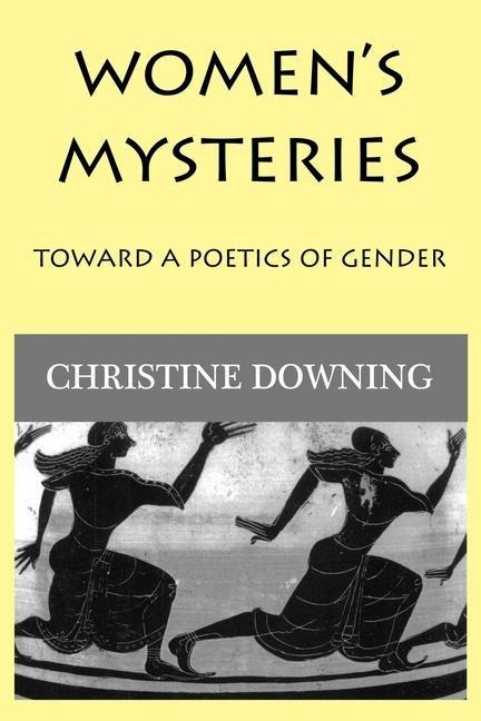 Womens Mysteries: Toward a Poetic of Gender
