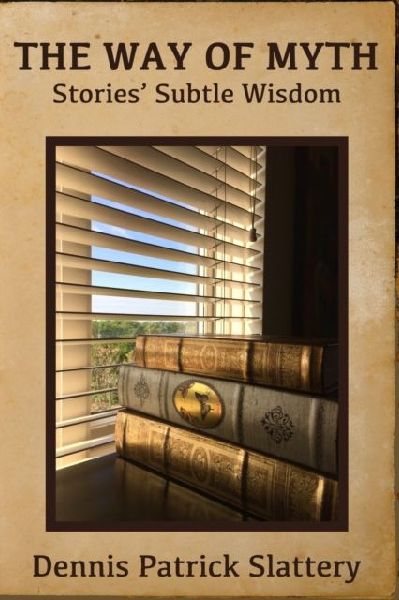 The Way of Myth: Stories Subtle Wisdom