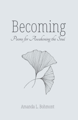 Becoming Poems for Awakening the Soul