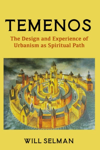 Temenos The Design and Experience of Urbanism as Spiritual Path