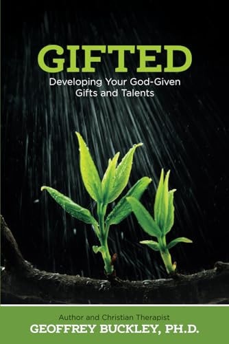 Gifted Developing Your God-Given Gifts and Talents
