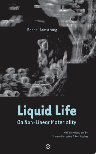 Liquid Life On Non-Linear Materiality