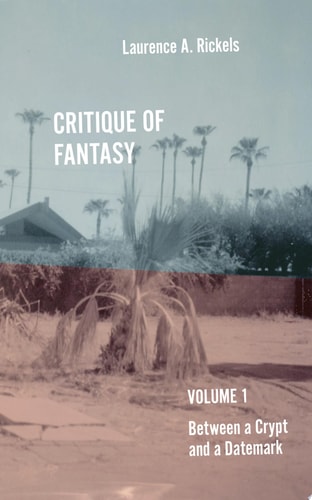 Critique of Fantasy, Vol. 1 Between a Crypt and a Datemark
