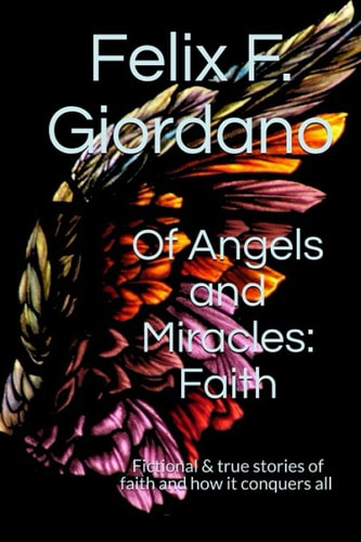 Of Angels and Miracles Faith