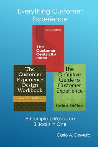 Everything Customer Experience A Complete Resource - 3 Books in One
