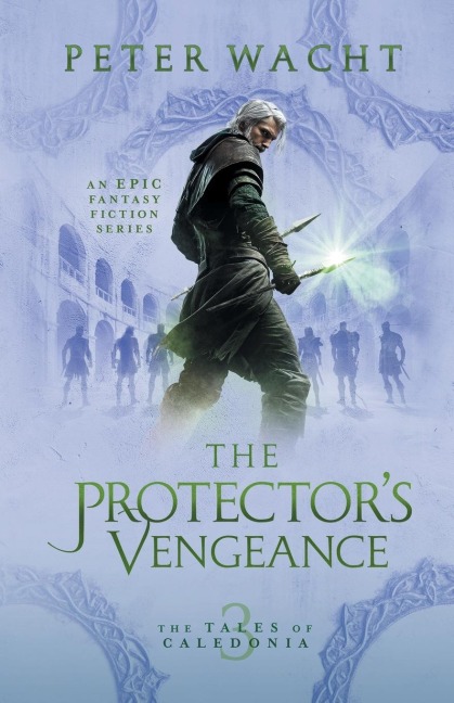 The Protectors Vengeance: The Tales of Caledonia, Book 3