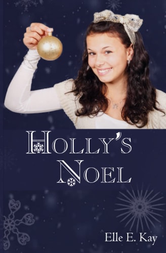 Holly's Noel A Christian Christmas Themed Novella