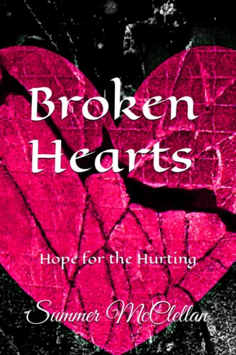 Broken Hearts Hope for the Hurting