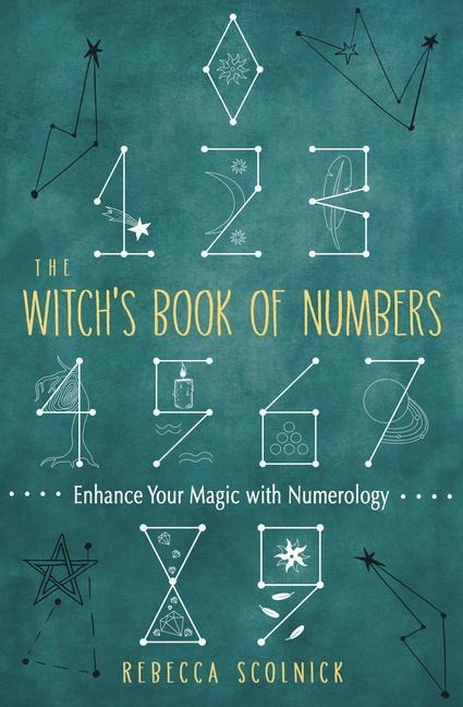 The Witchs Book of Numbers: Enhance Your Magic with Numerology