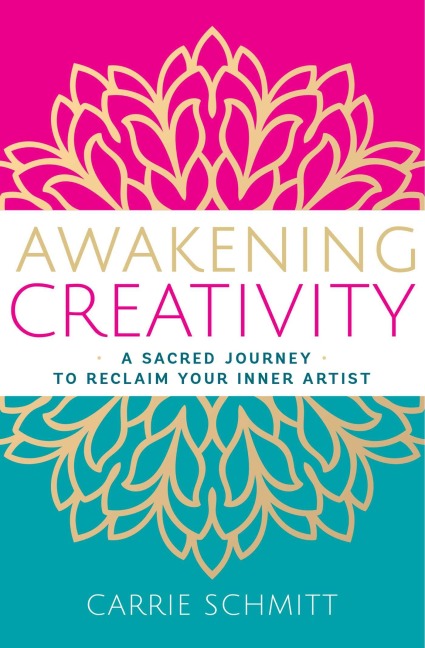 Awakening Creativity: A Sacred Journey to Reclaim Your Inner Artist