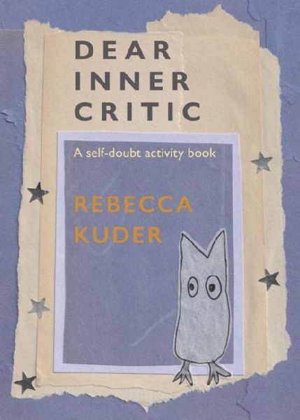 Dear Inner Critic: A Self-Doubt Activity Book