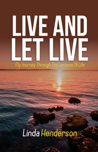 Live and Let Live My Journey Through the Lessons of Life