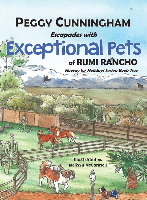 Escapades with Exceptional Pets of Rumi Rancho: Hooray for Holidays Series: Book Two