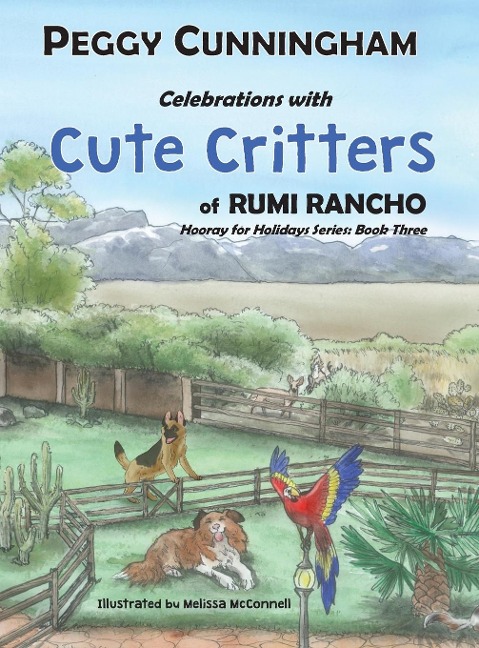 Celebrations with Cute Critters of Rumi Rancho: Hooray for Holidays Series: Book Three