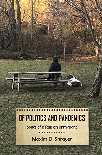 Of Politics and Pandemics Songs of a Russian Immigrant