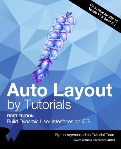Auto Layout by Tutorials (First Edition) Build Dynamic User Interfaces on IOS