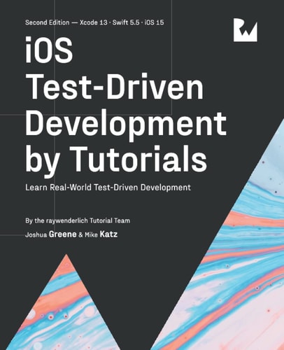 IOS Test-Driven Development (Second Edition) Learn Real-World Test-Driven Development