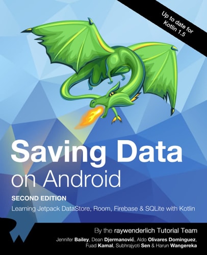 Saving Data on Android (Second Edition) Learn Jetpack DataStore, Room, Firebase & SQLite with Kotlin