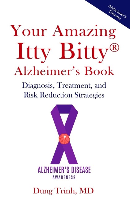 Your Amazing Itty Bitty® Alzheimers Book: Diagnosis, Treatment, and Risk  Reduction Strategies